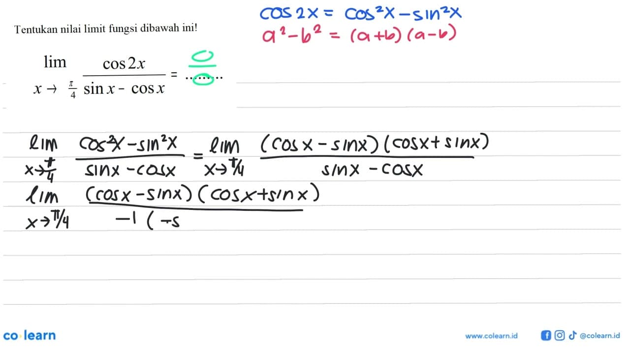 Tentukan nilai limit fungsi dibawah ini! limit x -> pi/4