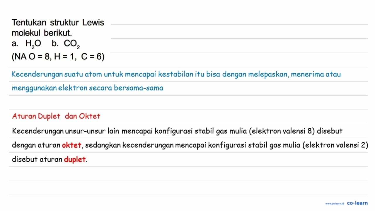 Tentukan struktur Lewis molekul berikut. { a. ) H2O { b. )