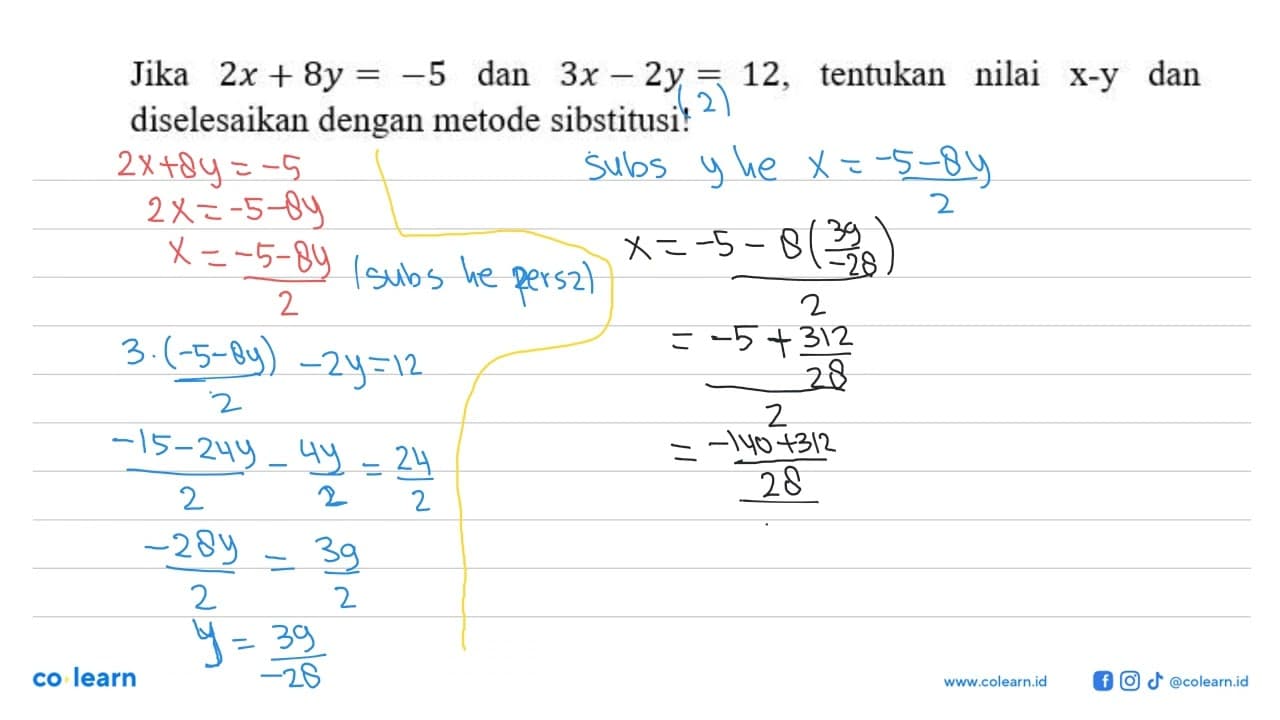 Jika 2x + 8y = -5 dan 3x - 2y=12 tentukan nilai X-y dan