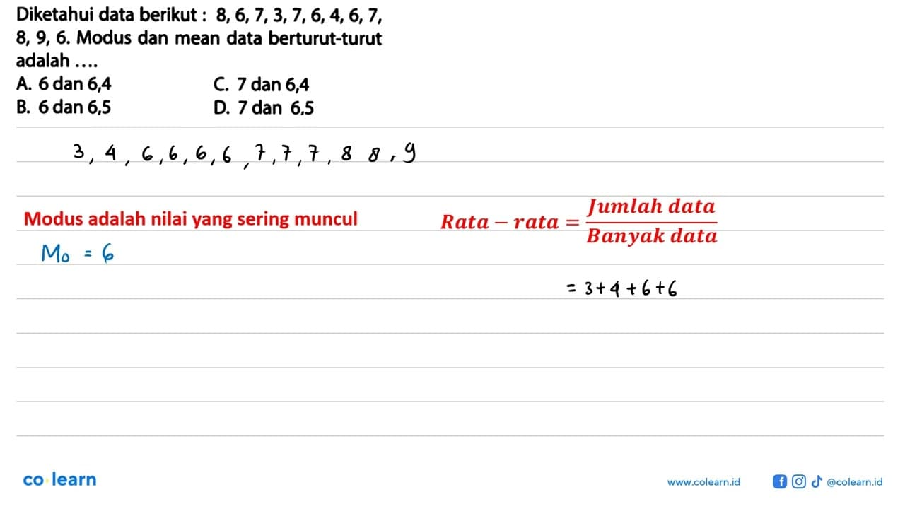 Diketahui data berikut:8,6,7,3,7,6,4,6,7,8,9,6.Modus dan