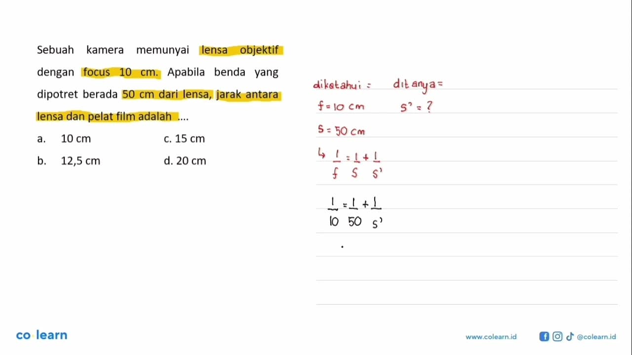 Sebuah kamera mempunyai lensa objektif dengan fokus 10 cm.