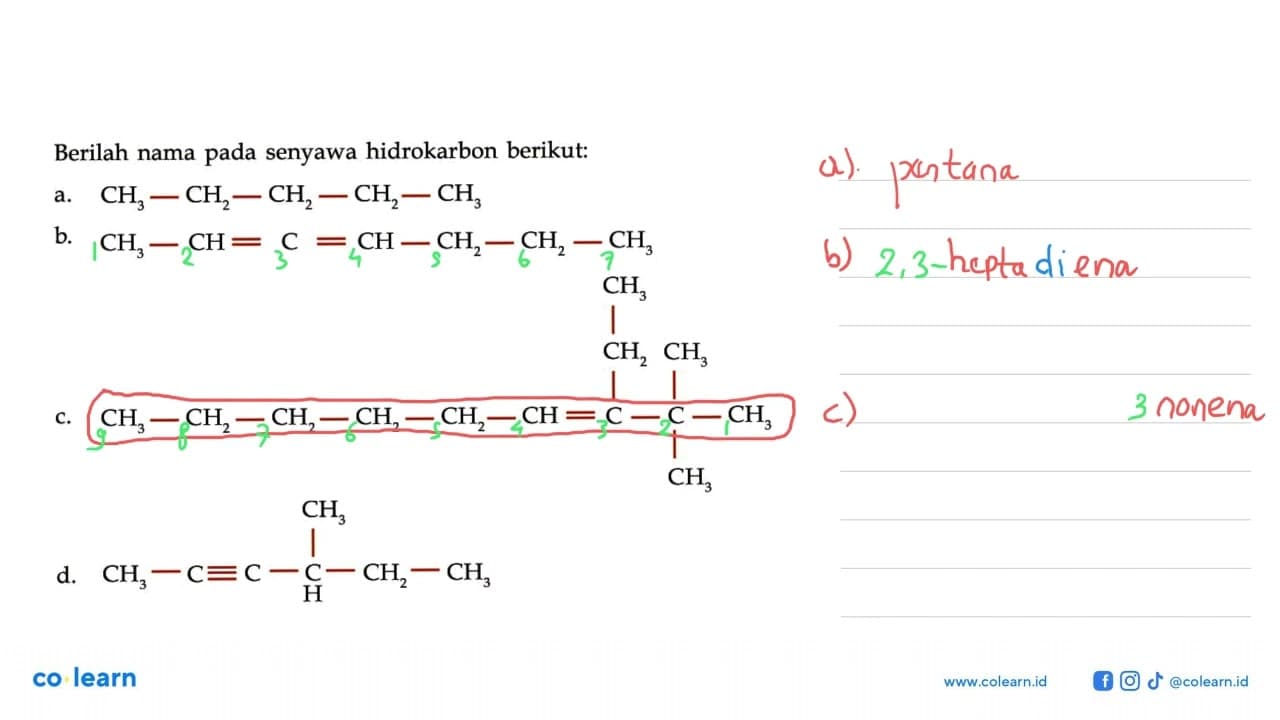 Berilah nama senyawa hidrokarbon berikut: a. CH3 - CH2 -