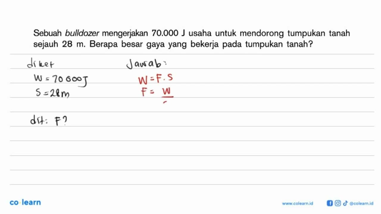 Sebuah bulldozer mengerjakan 70.000 J usaha untuk mendorong