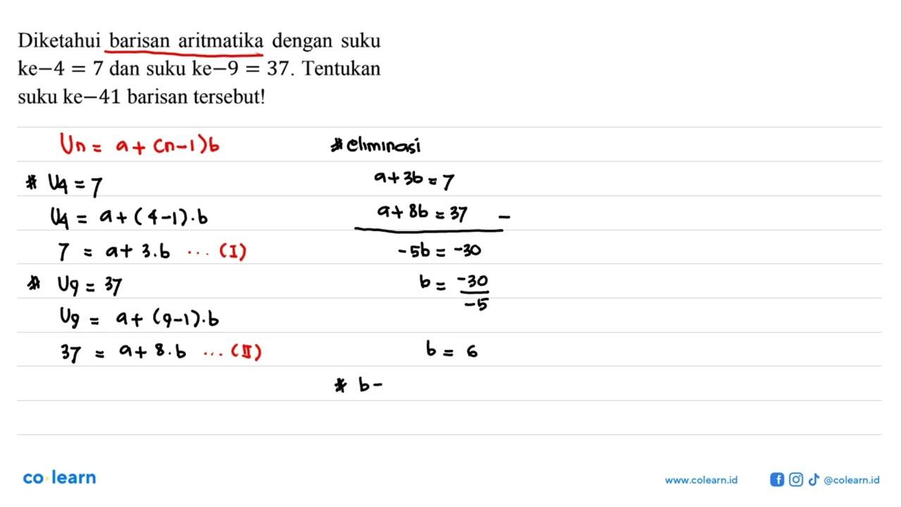 Diketahui barisan aritmatika dengan suku ke-4=7 dan suku