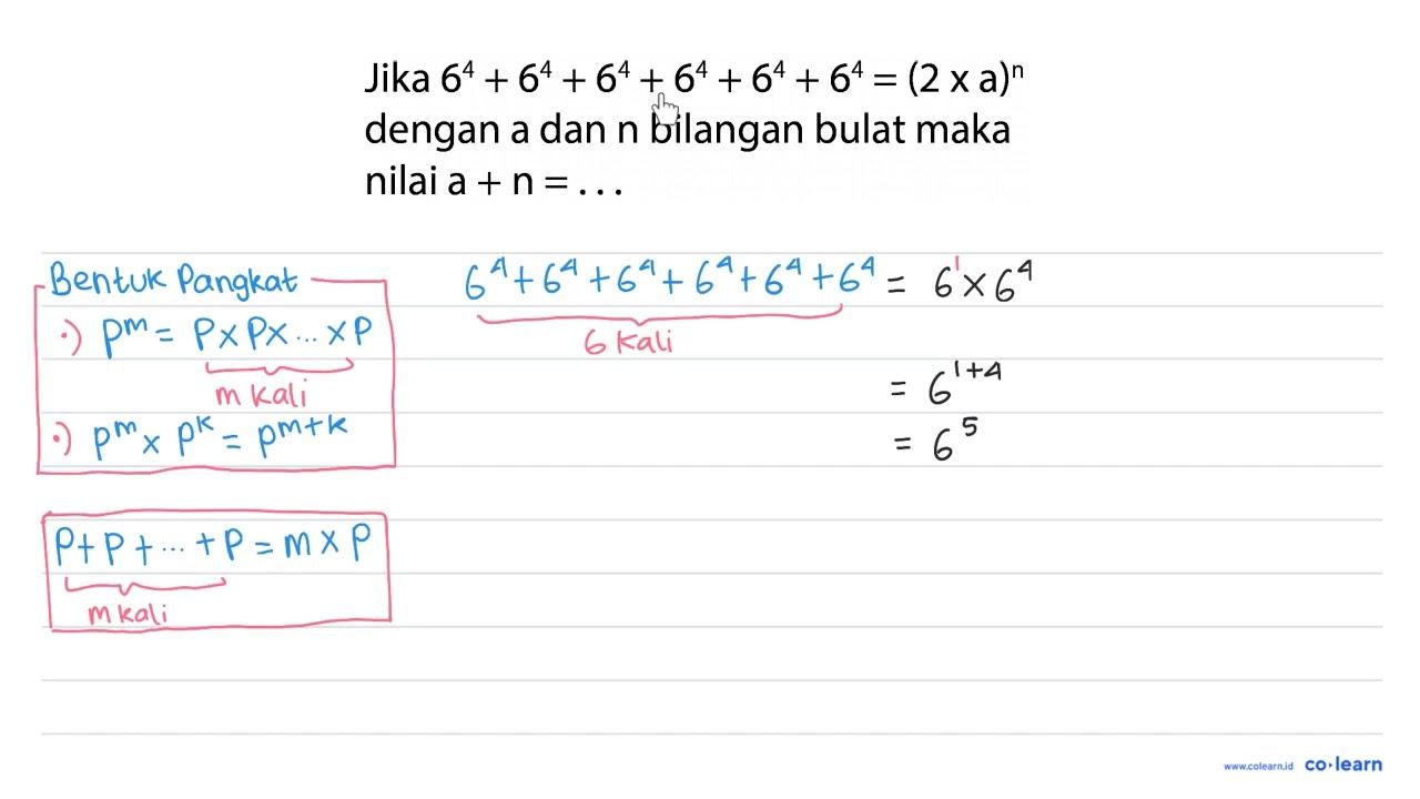 Jika 6^(4)+6^(4)+6^(4)+6^(4)+6^(4)+6^(4)=(2 x a)^(n) dengan