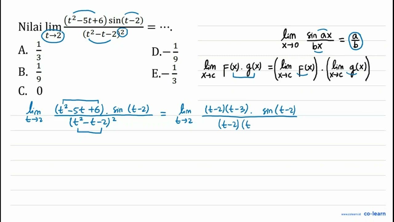 Nilai lim t->2 ((t^2-5t+6) sin (t-2))/((t^2-t-2)^2)=...