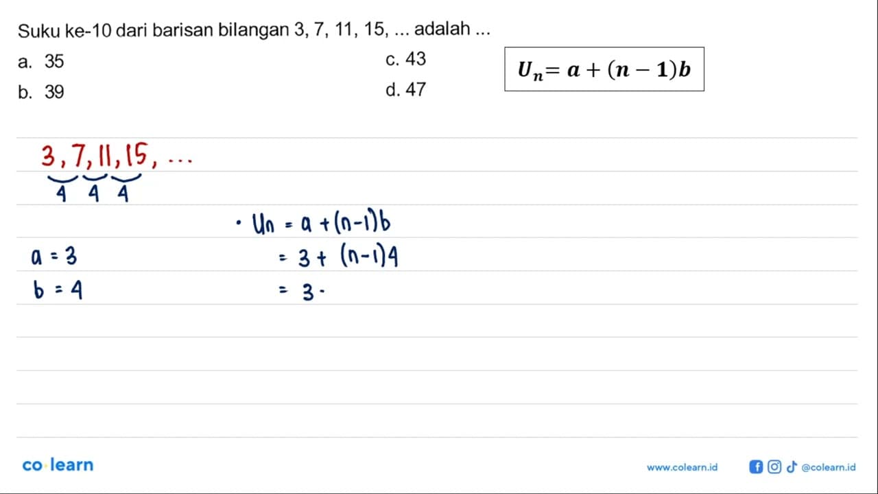 Suku ke-10 dari barisan bilangan 3, 7, 11, 15, ... adalah