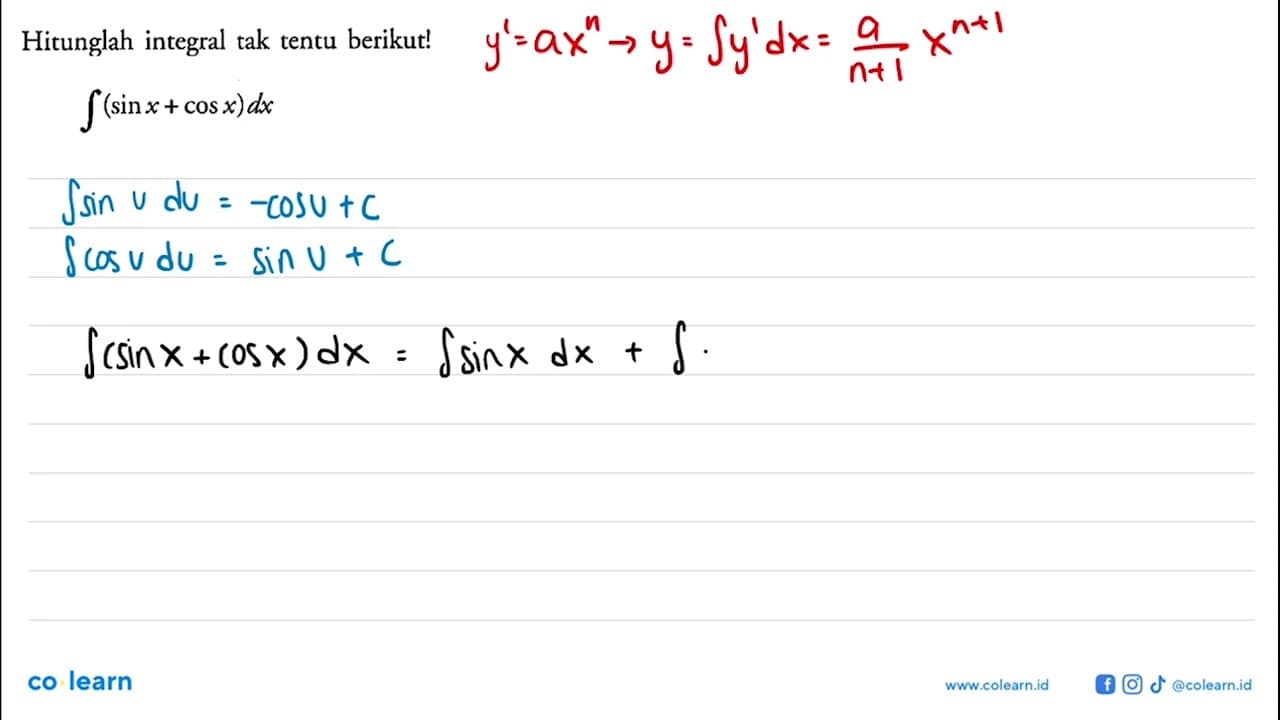 Hitunglah integral tak tentu berikut!integral (sin x+cos x)