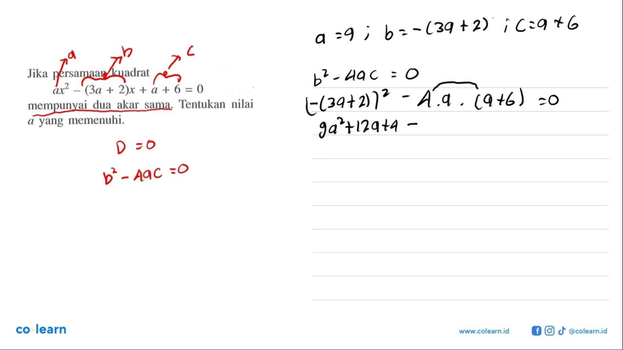 Jika persamaan kuadrat ax^2-(3a+2)x+a+6=0 mempunyai dua