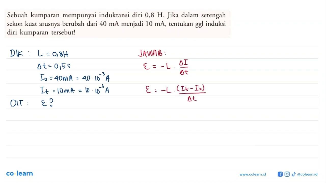 Sebuah kumparan mempunyai induktansi diri 0,8 H. Jika dalam