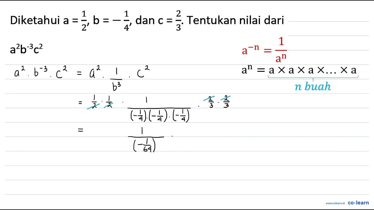 Diketahui a=(1)/(2), b=-(1)/(4) , dan c=(2)/(3) . Tentukan