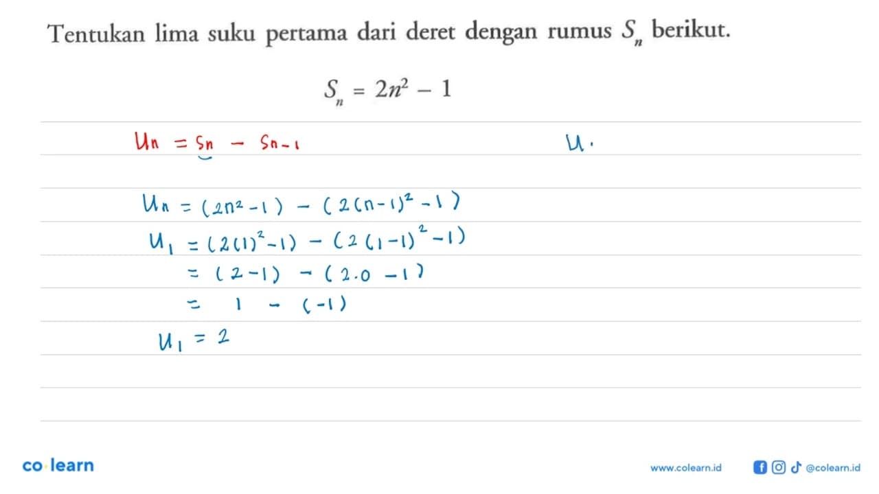 Tentukan lima suku pertama dari deret dengan rumus Sn