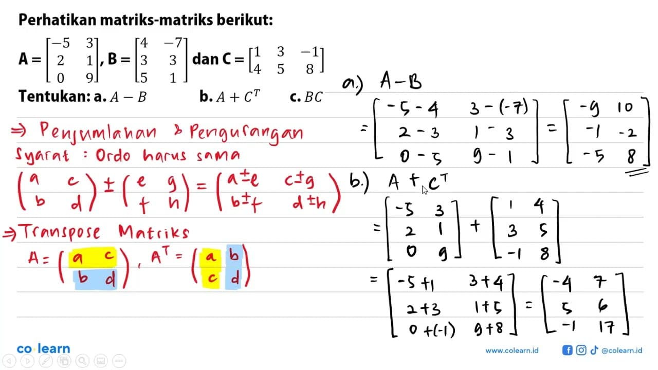 Perhatikan matriks-matriks berikut: A=[-5 3 2 1 0 9], B=[4