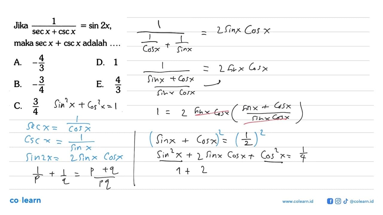 Jika 1/(sec X + CSC X) = sin 2x, maka sec X + cSc x adalah