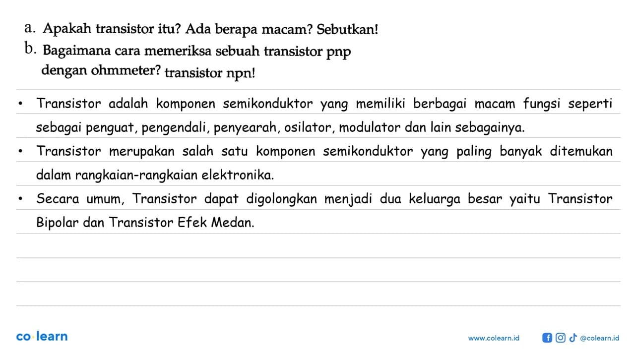 a. Apakah transistor itu? Ada berapa macam? Sebutkan! b.