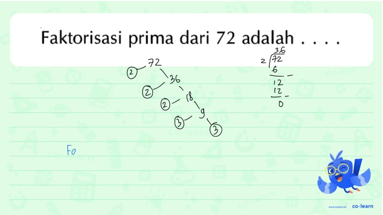 Faktorisasi prima dari 72 adalah