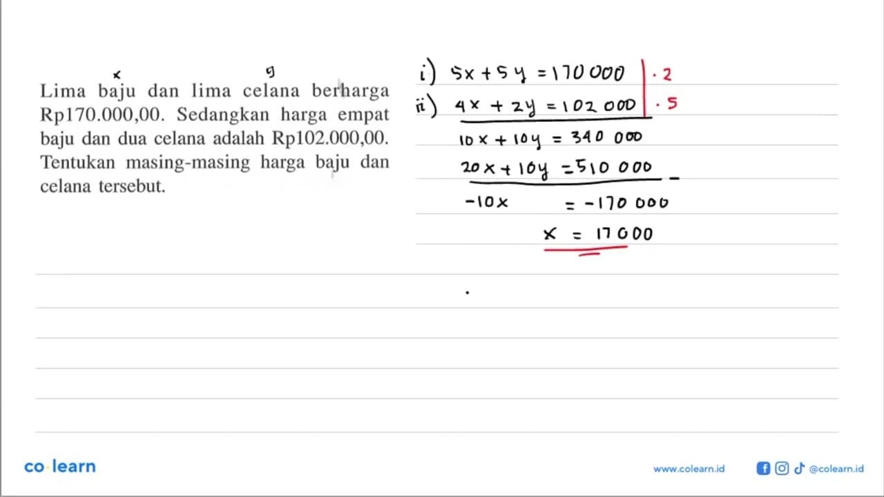 Lima baju dan lima celana berharga Rp170.000,00. Sedangkan