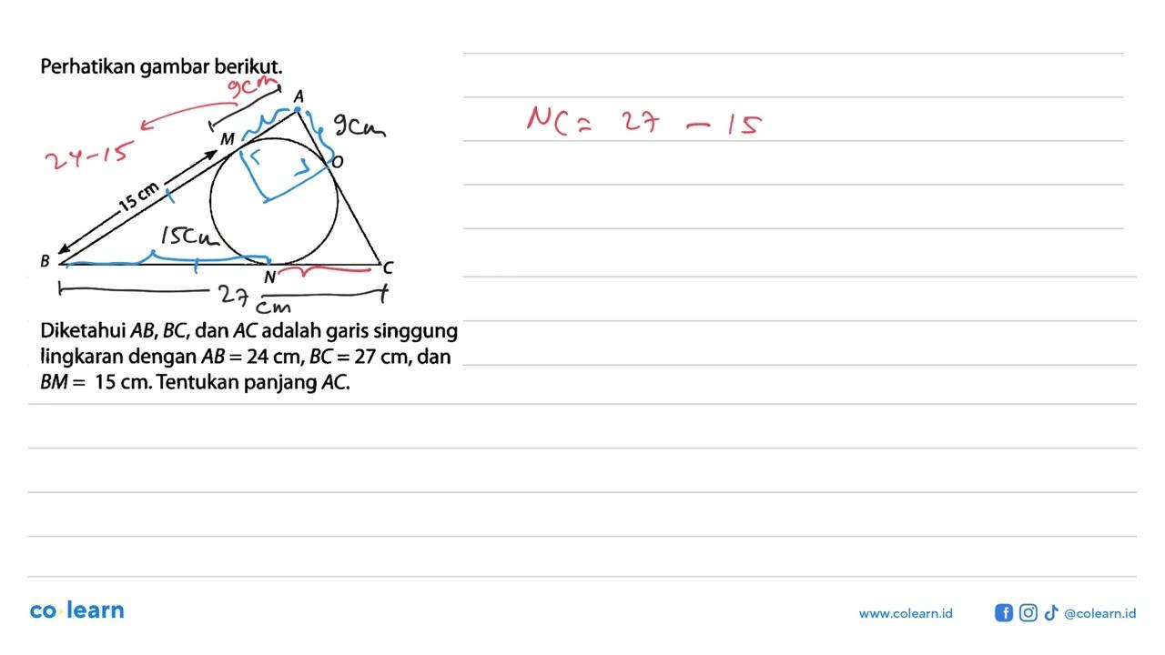 Perhatikan gambar berikut. A B C M N O 15 cm Diketahui AB,