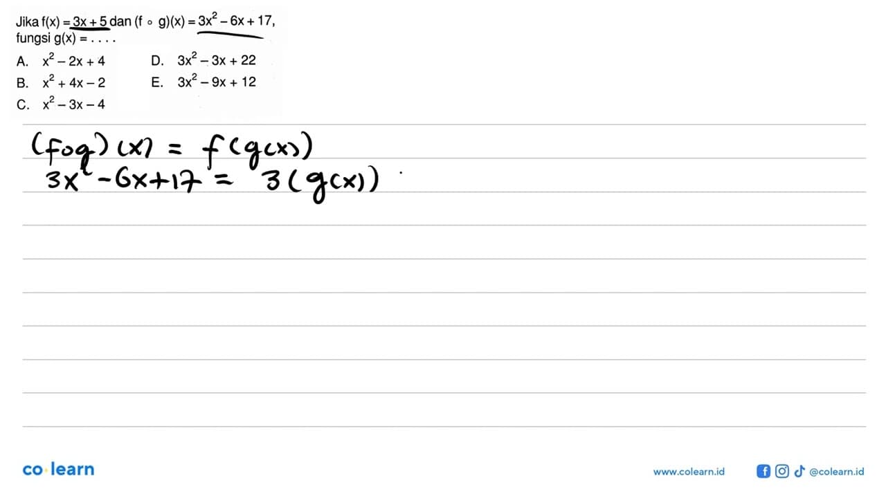 Jika f(x)=3x+5 dan (f o g)(x)=3x^2-6x+17 fungsi g(x)=....