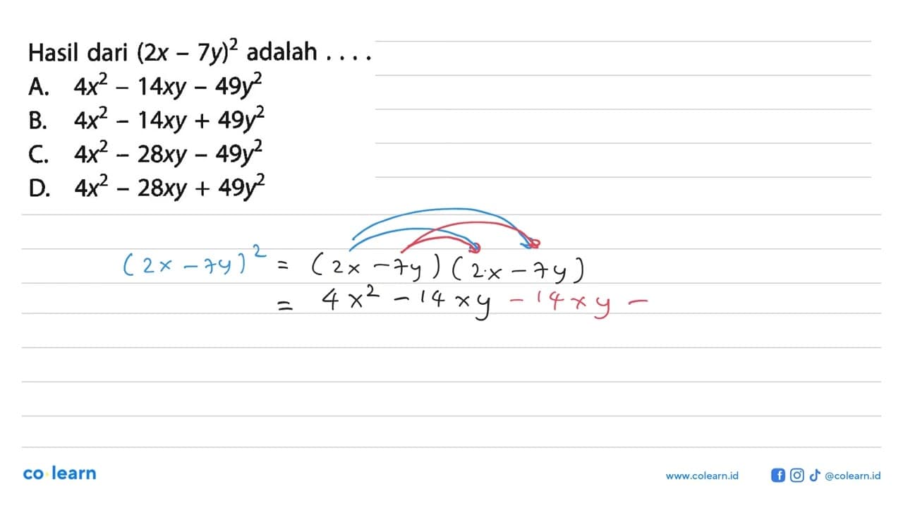 Hasil dari (2x - 7y)^2 adalah.... A. 4x^2 - 14xy - 49y^2 B.