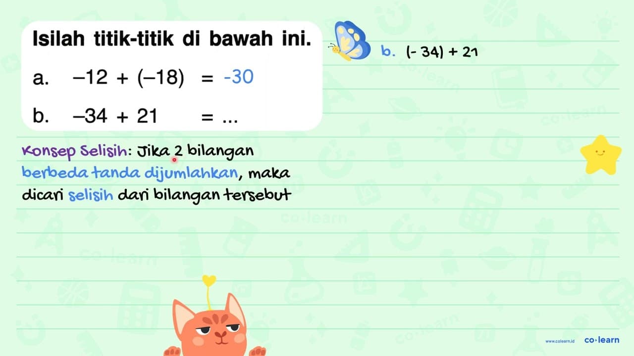 Isilah titik-titik di bawah ini. a. -12+(-18)=... b.