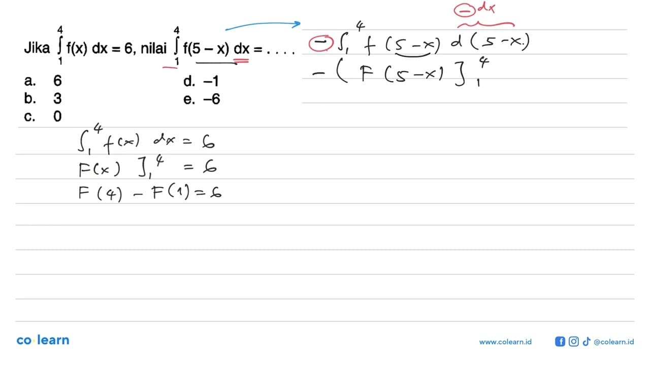 Jika integral 1 4 f(x) dx=6, nilai integral 1 4 f(5-x)