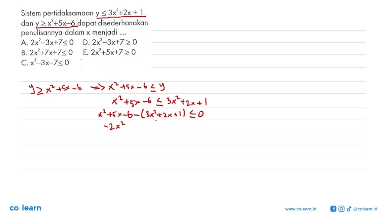 Sistem pertidaksamaan y<=3x^2+2x+1 dan y>=x^2+5x-6 dapat