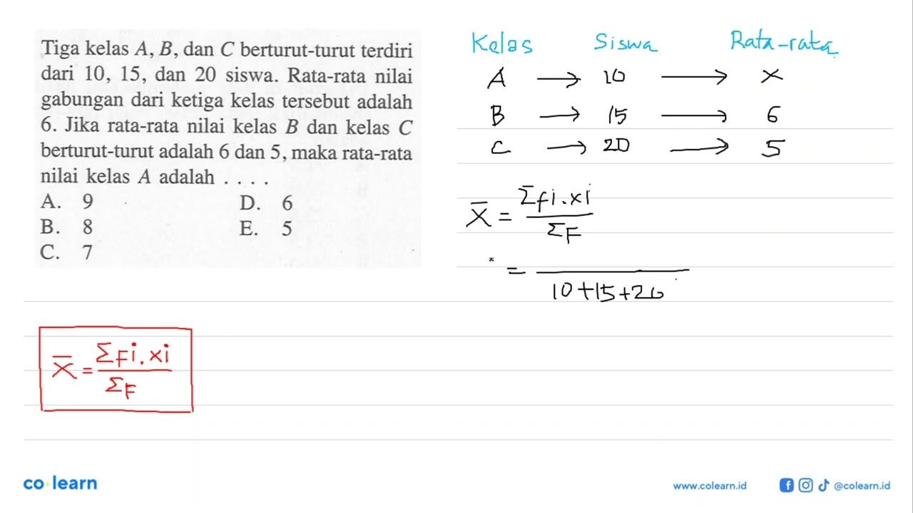 Tiga kelas A, B, dan C berturut-turut terdiri dari 10, 15,