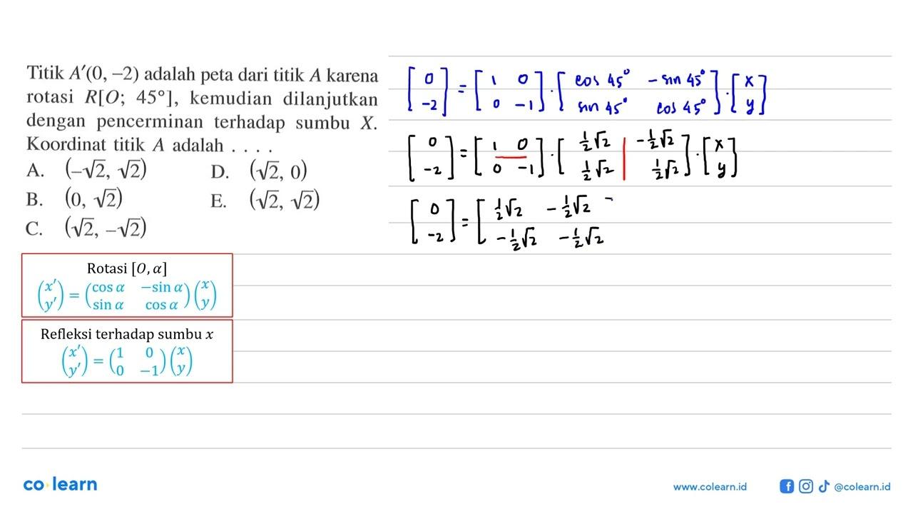 Titik A'(0, -2) adalah peta dari titik A karena rotasi R[O;