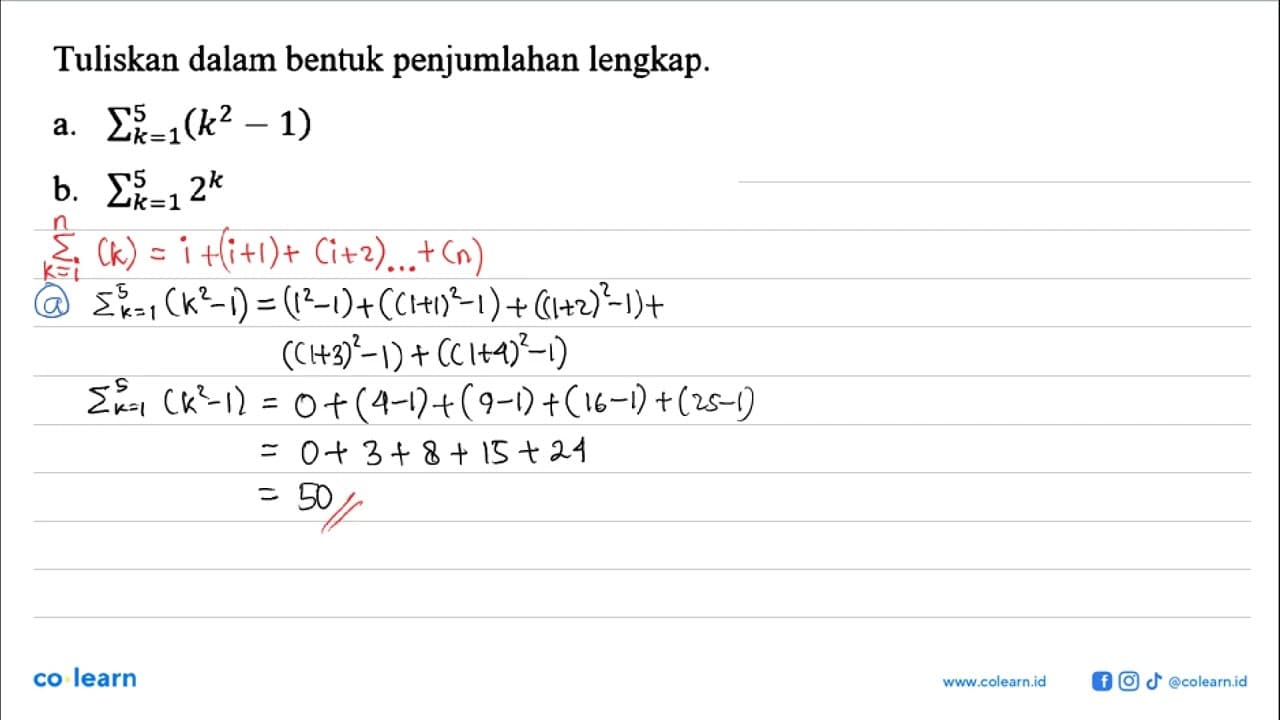 Tuliskan dalam bentuk penjumlahan lengkap. a. sigma k=1 5