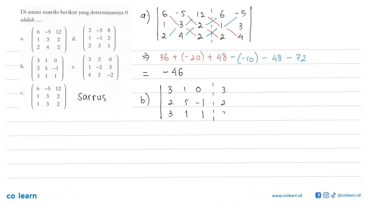 Di antara matriks berikut yang determinannya 0 adalah