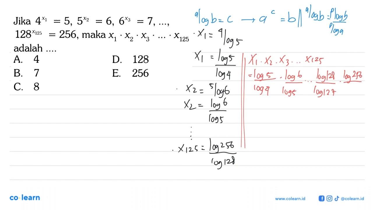 Jika 4^x1 = 5, 5^x2 = 6, 6^x3 = 7, ..., 128^x125 = 256,