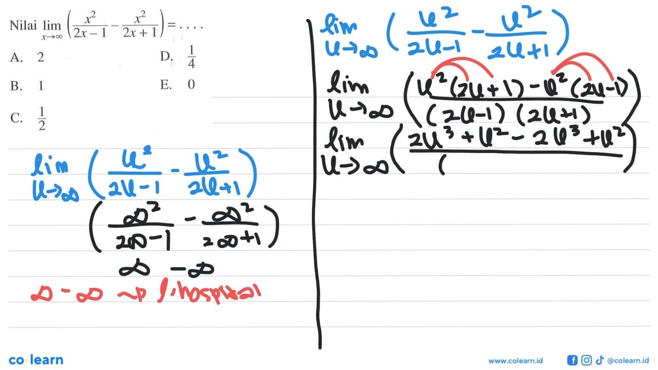 Nilai lim x-> tak hingga (x^2/(2x-1) -x^2/(2x+1))