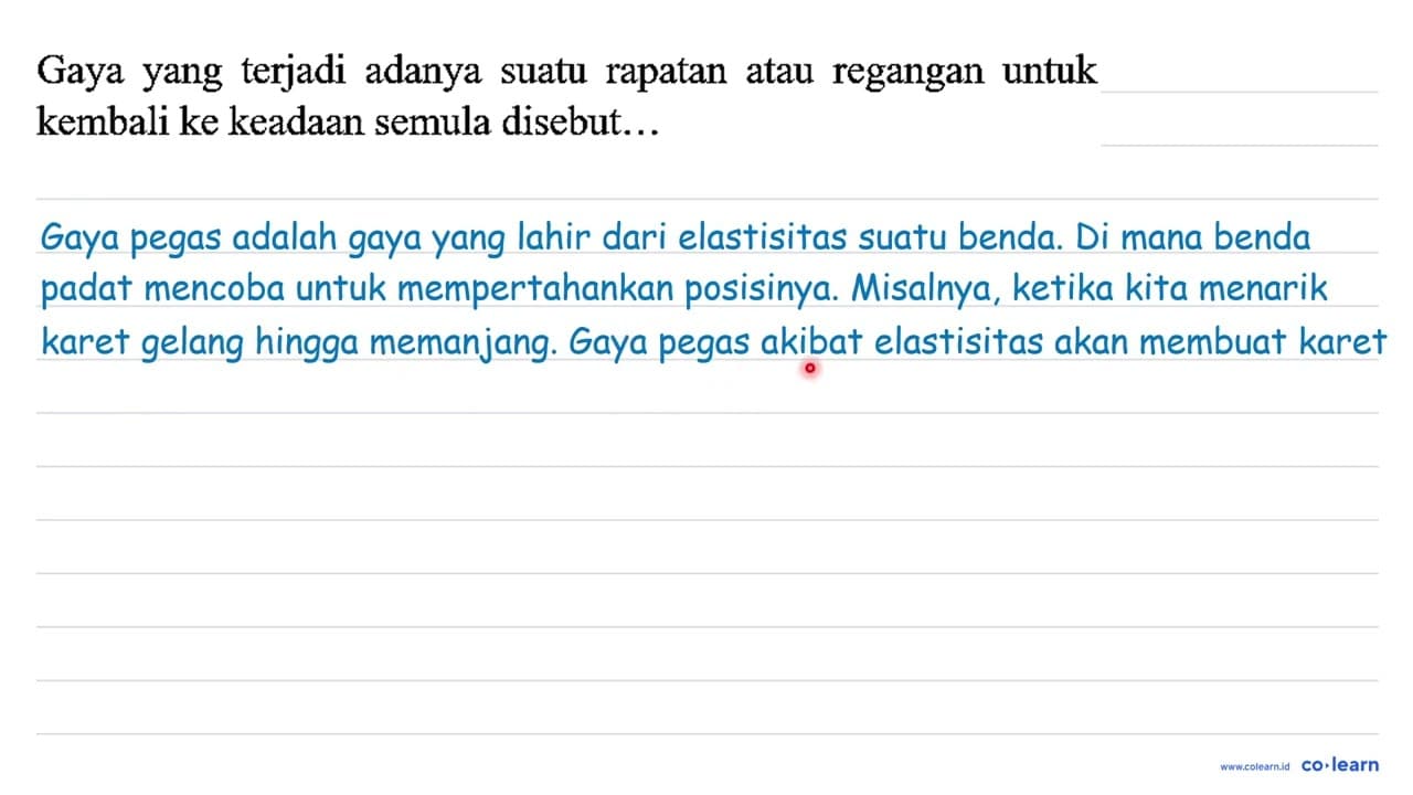 Gaya yang terjadi adanya suatu rapatan atau regangan untuk