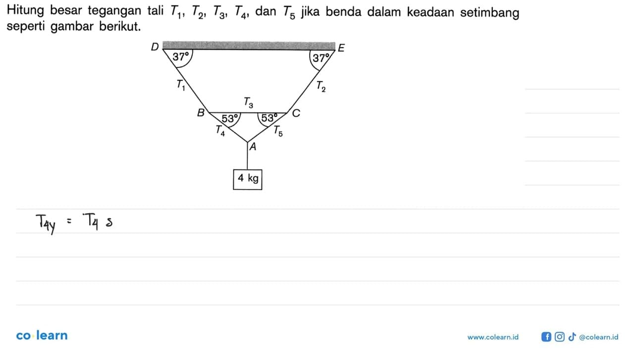 Hitung besar tegangan tali T1, T2, T3, T4, dan T5 jika