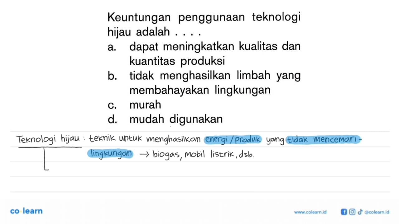 Keuntungan penggunaan teknologi hijau adalah .... a. dapat