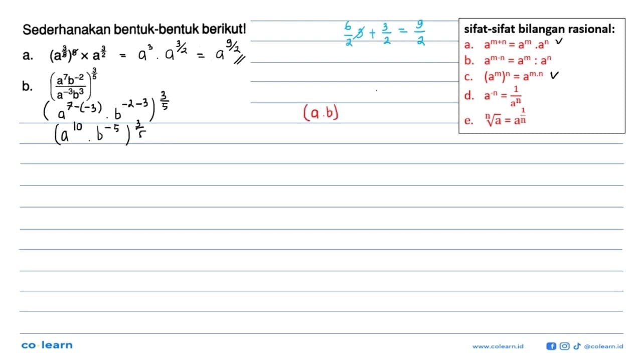 Sederhanakan bentuk-bentuk berikut! a. (a^(3/5))^5xa^(3/2)