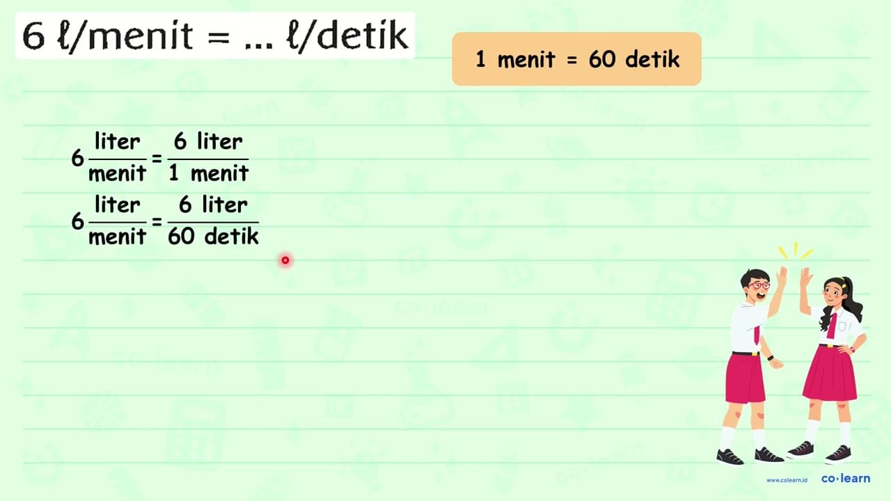 6 l / menit =... l / detik