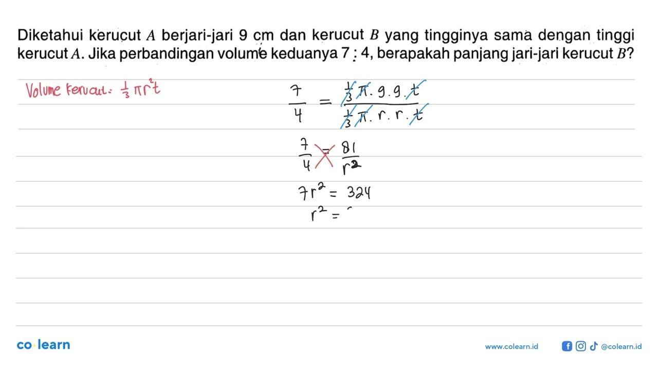 Diketahui kerucut A berjari-jari 9 cm dan kerucut B yang