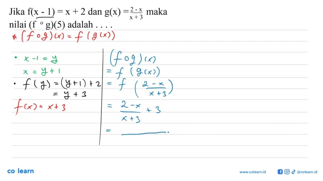 Jika f(x-1)=x+2 dan g(x)=(2-x)/(x+3) maka nilai (fog)(5)