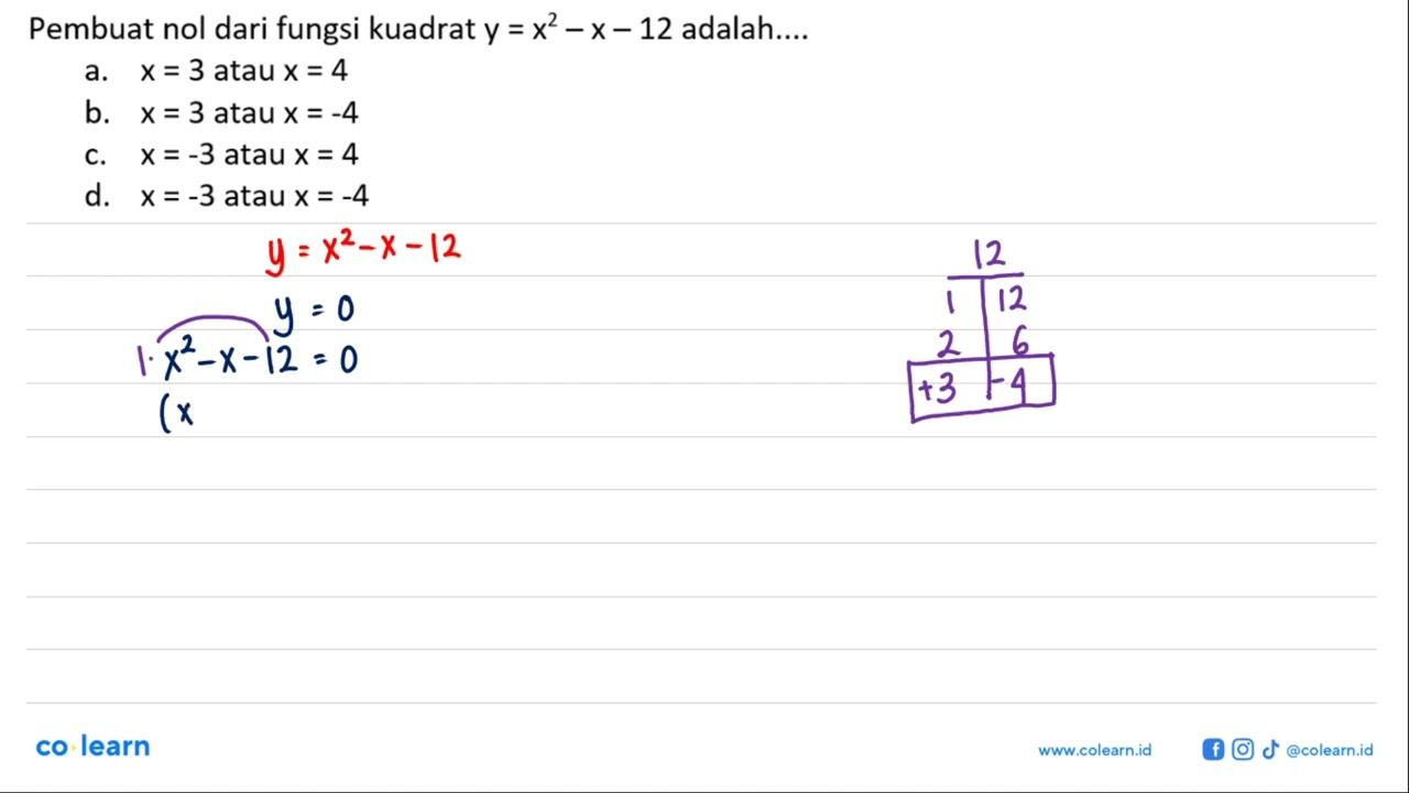 Pembuat nol dari fungsi kuadrat y = x^2 - x - 12 adalah ...