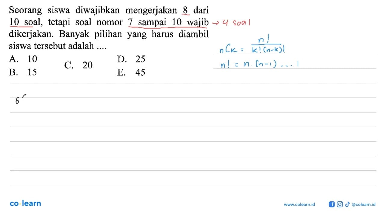 Seorang siswa diwajibkan mengerjakan 8 dari 10 soal, tetapi