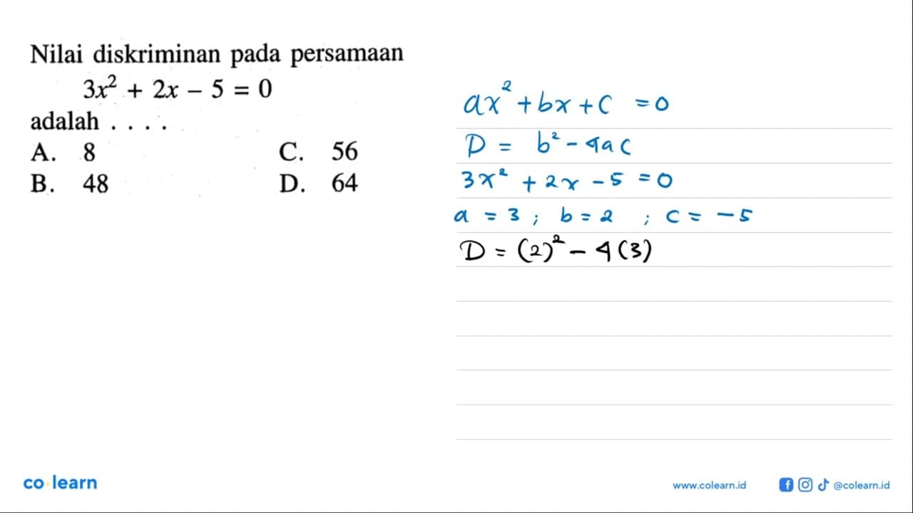 Nilai diskriminan pada persamaan 3x^2 + 2x - 5 = 0 adalah