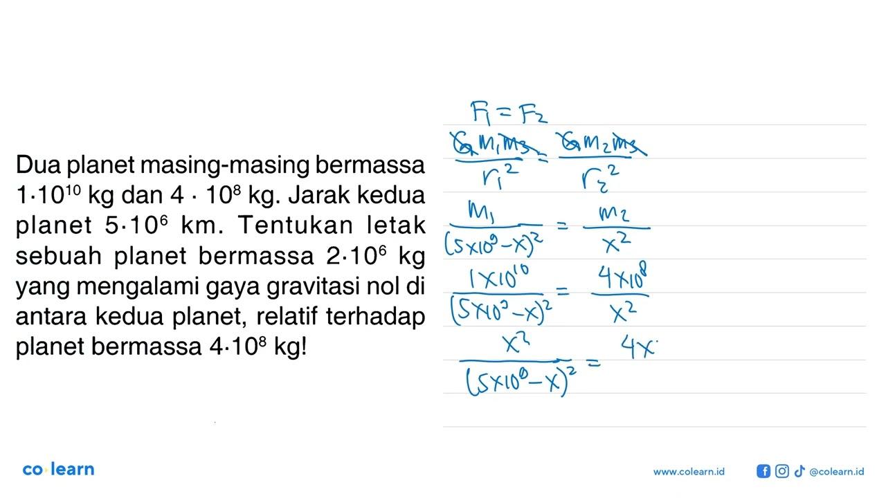 Dua planet masing-masing bermassa 1 . 10^10 kg dan 4 . 10^8