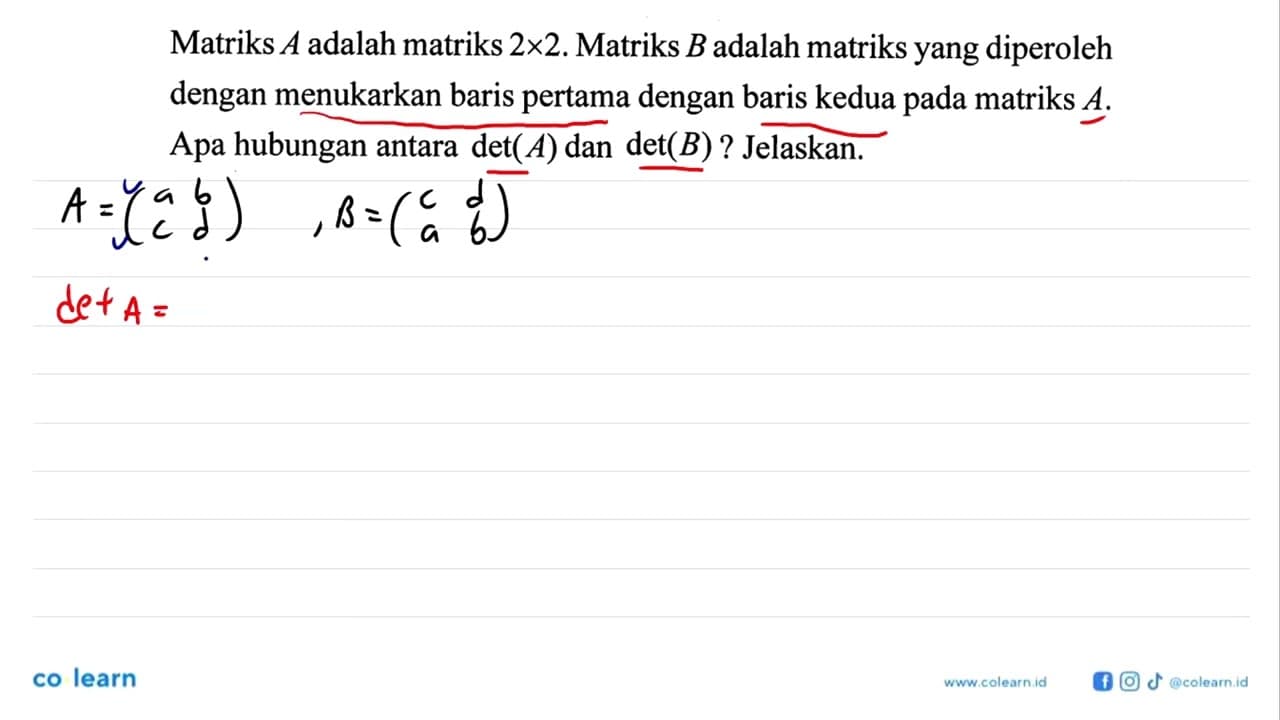 Matriks A adalah matriks 2x^2. Matriks B adalah matriks