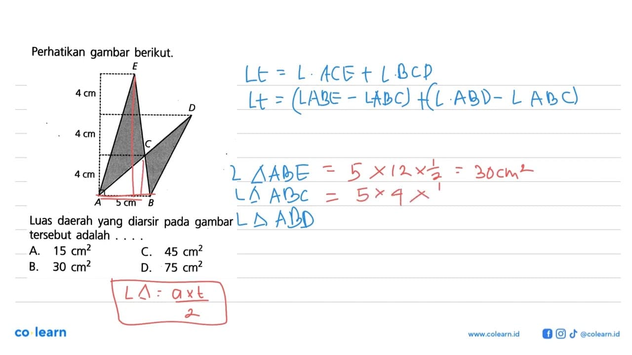 Perhatikan gambar berikut. 4 cm 4 cm 4 cm 5 cm Luas daerah