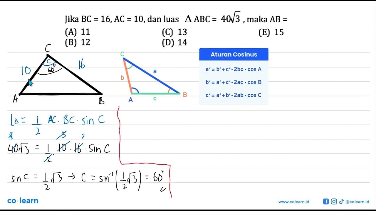 Jika BC=16, AC=10 , dan luas segitiga ABC=40 akar(3) , maka