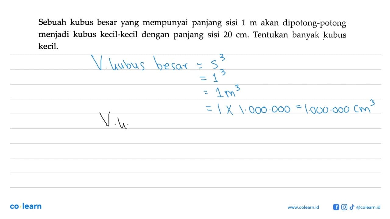 Sebuah kubus besar yang mempunyai panjang sisi 1 m akan