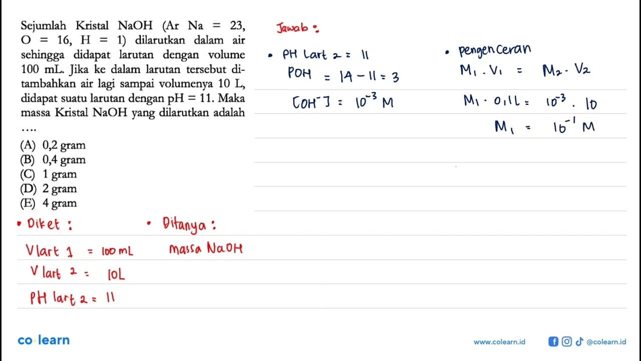 Sejumlah Kristal NaOH (Ar Na=23, O=16, H=1 ) dilarutkan