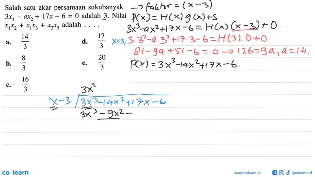 Salah satu akar persamaan sukubanyak 3x3-ax2+17x-6=0 adalah